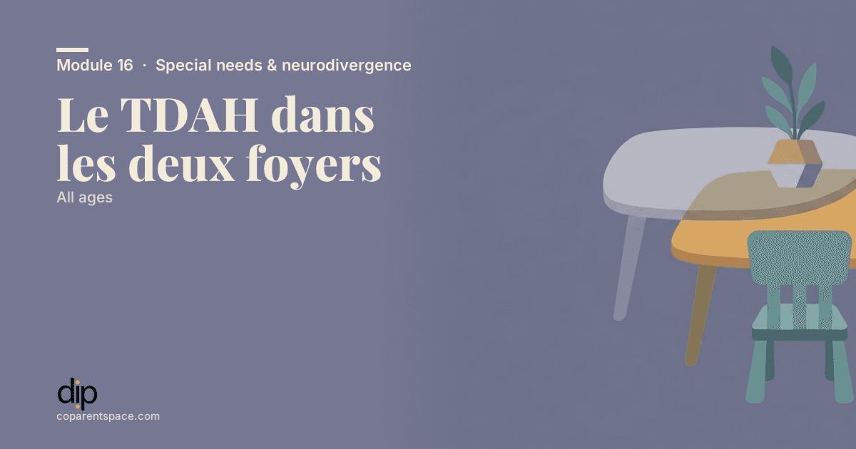 Le TDAH dans les deux foyers