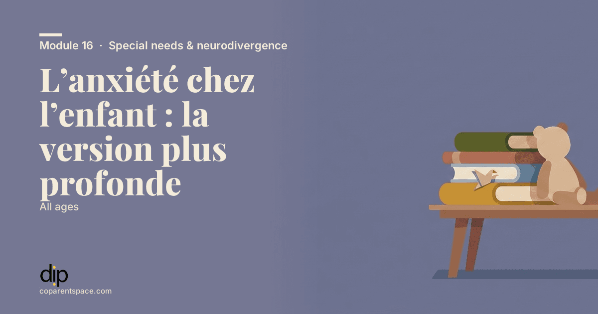L’anxiété chez l’enfant : la version plus profonde