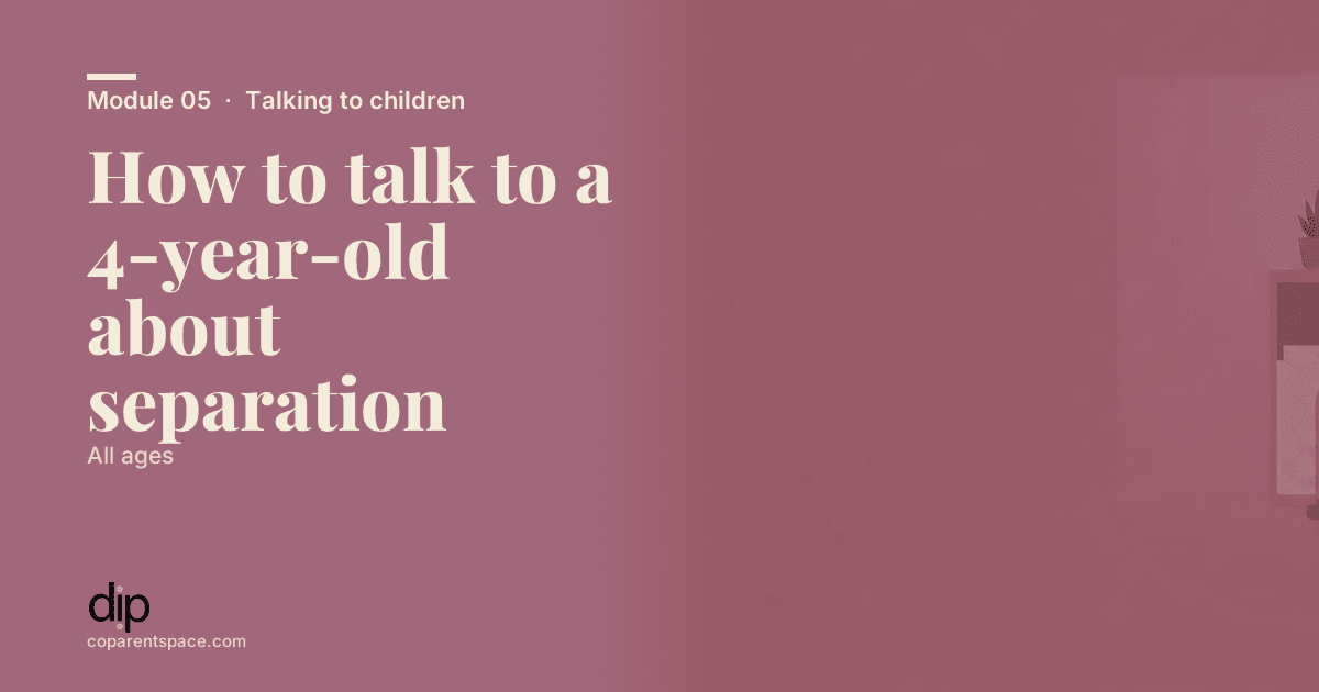 How to talk to a 4-year-old about separation