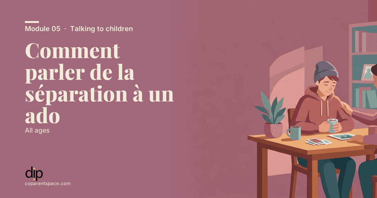 Comment parler de la séparation à un ado