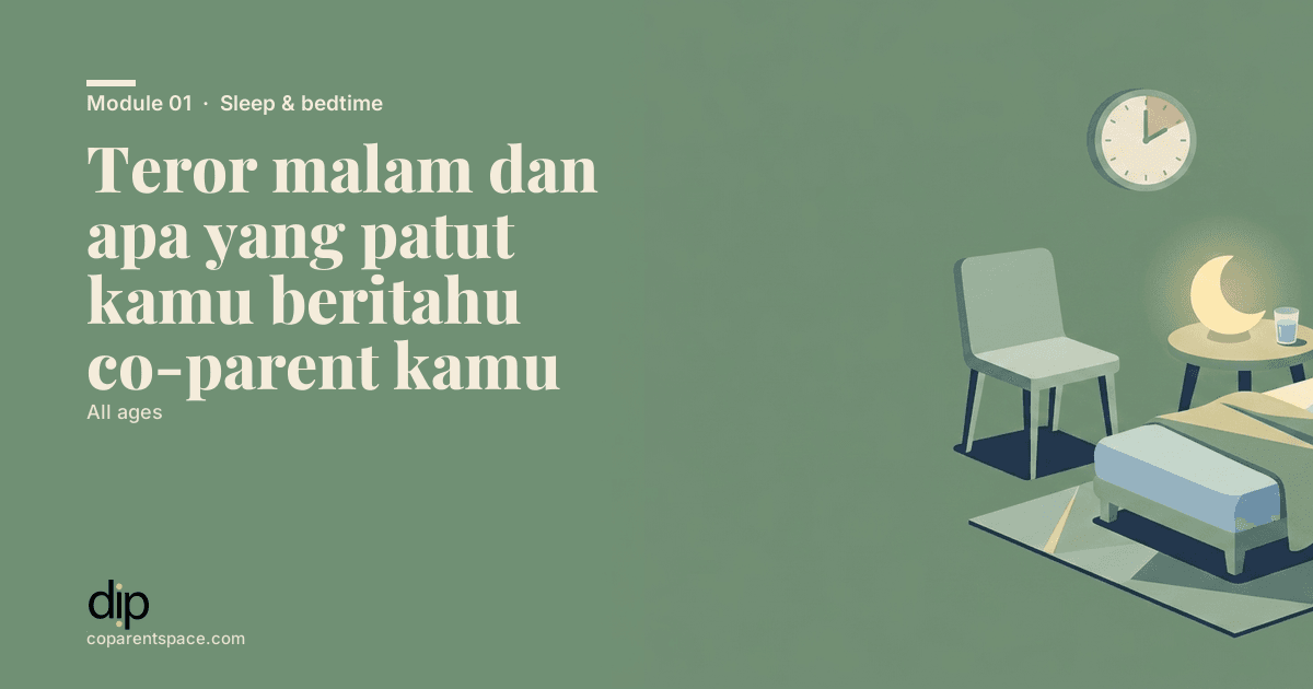 Teror malam dan apa yang patut kamu beritahu co-parent kamu