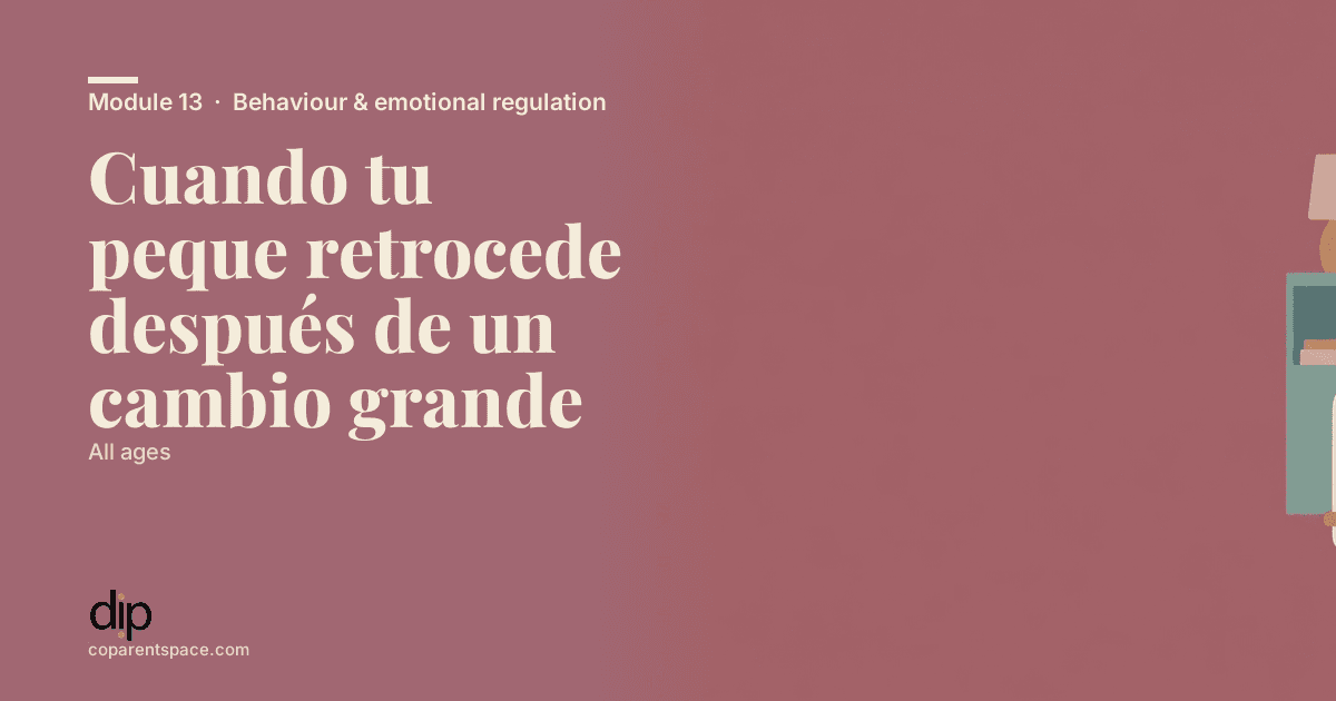 Cuando tu peque retrocede después de un cambio grande