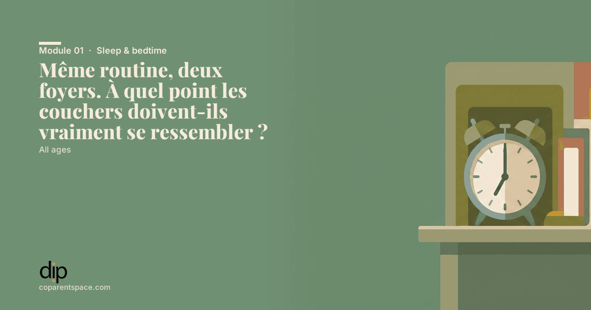 Même routine, deux foyers. À quel point les couchers doivent-ils vraiment se ressembler ?