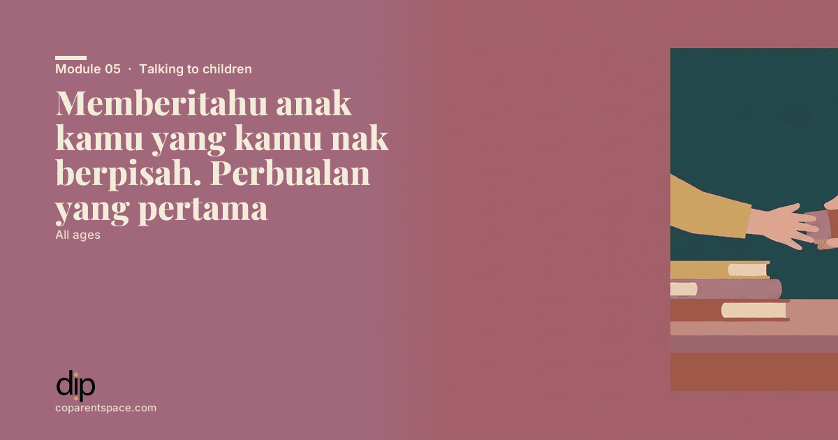 Memberitahu anak kamu yang kamu nak berpisah. Perbualan yang pertama