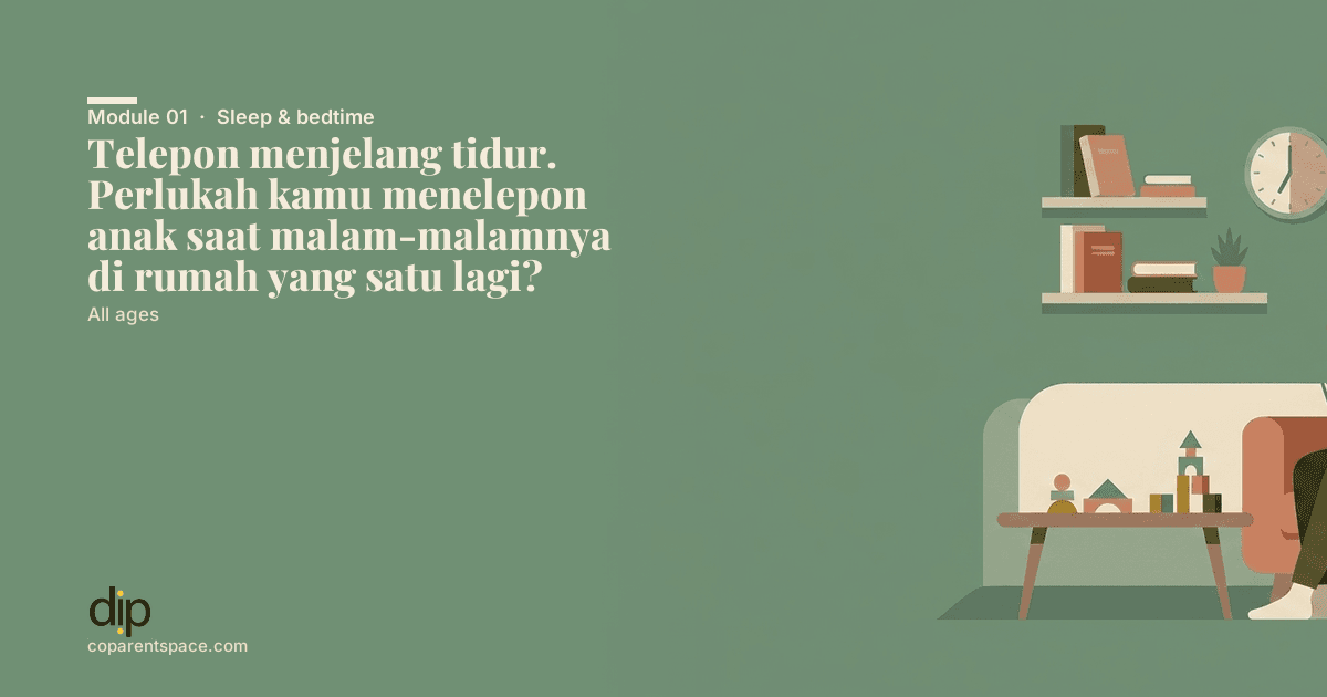Telepon menjelang tidur. Perlukah kamu menelepon anak saat malam-malamnya di rumah yang satu lagi?
