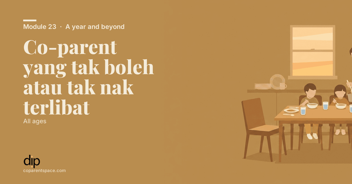 Co-parent yang tak boleh atau tak nak terlibat