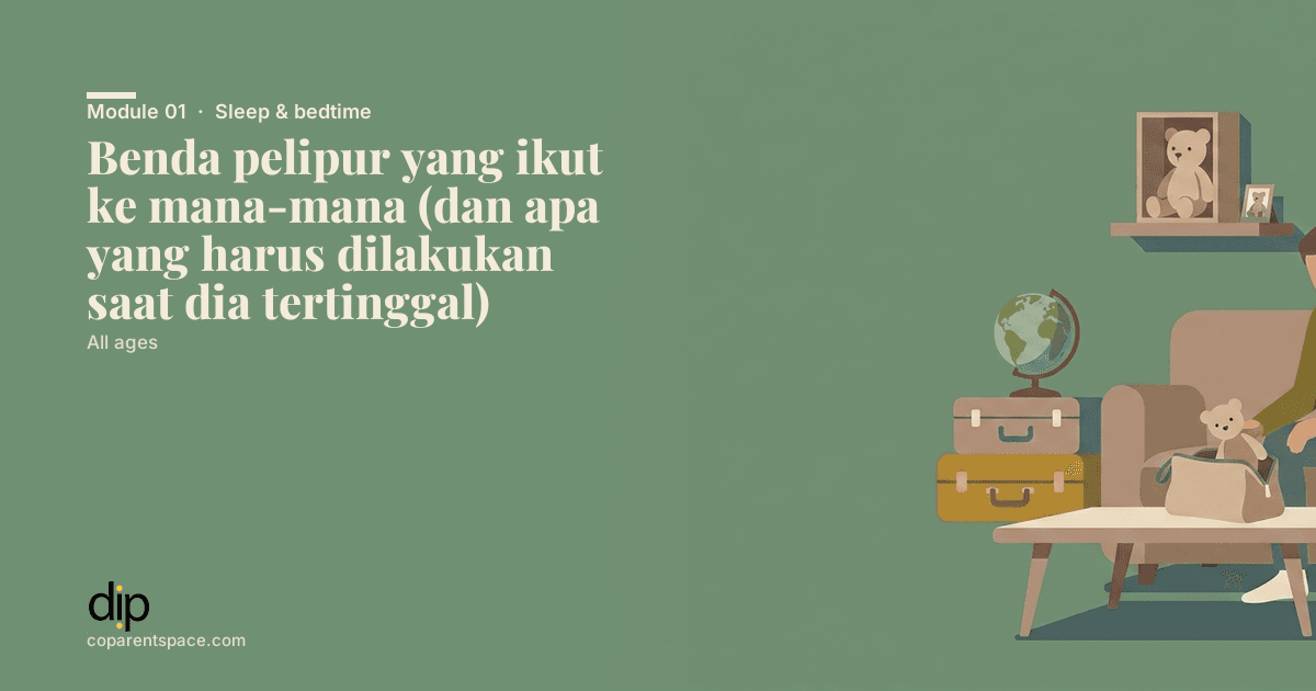 Benda pelipur yang ikut ke mana-mana (dan apa yang harus dilakukan saat dia tertinggal)