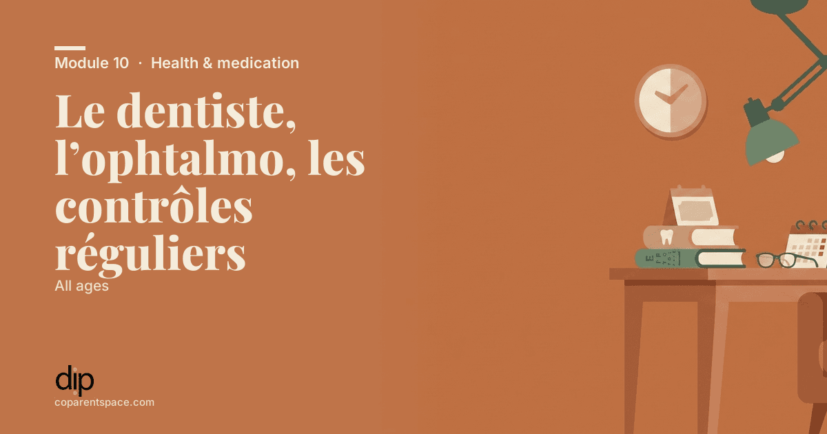 Le dentiste, l’ophtalmo, les contrôles réguliers