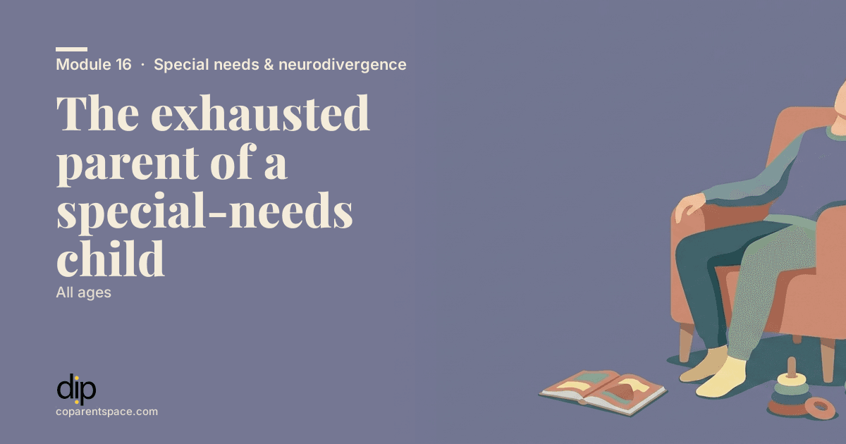 The exhausted parent of a special-needs child