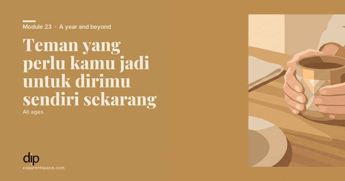 Teman yang perlu kamu jadi untuk dirimu sendiri sekarang