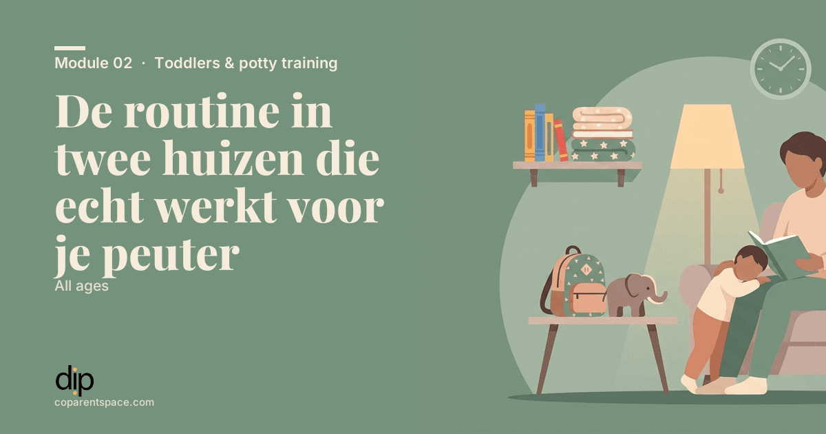 De routine in twee huizen die echt werkt voor je peuter