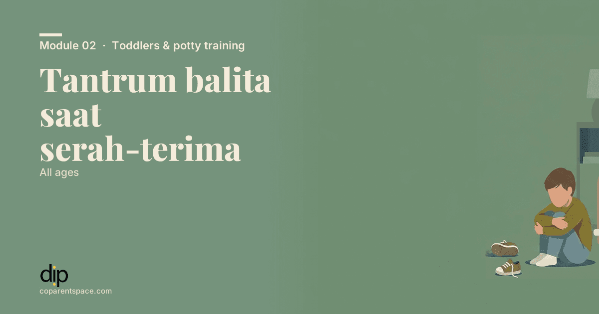 Tantrum balita saat serah-terima