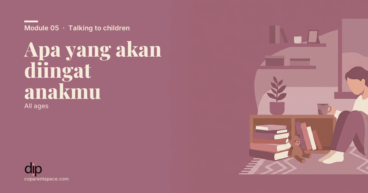 Apa yang akan diingat anakmu
