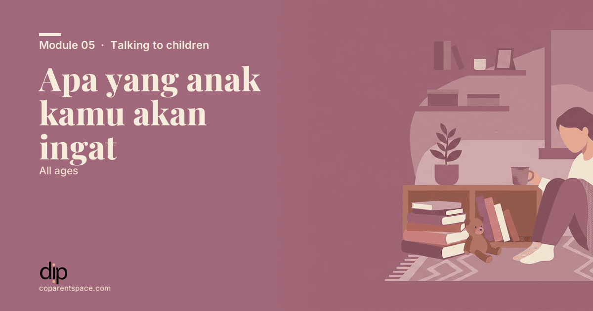 Apa yang anak kamu akan ingat