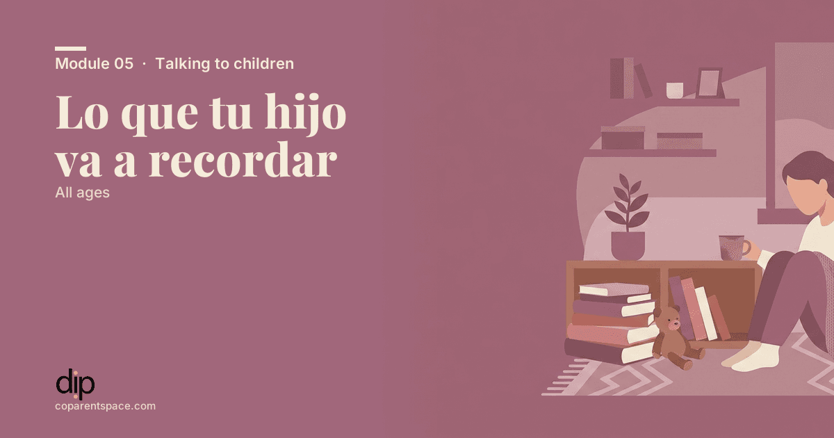 Lo que tu hijo va a recordar