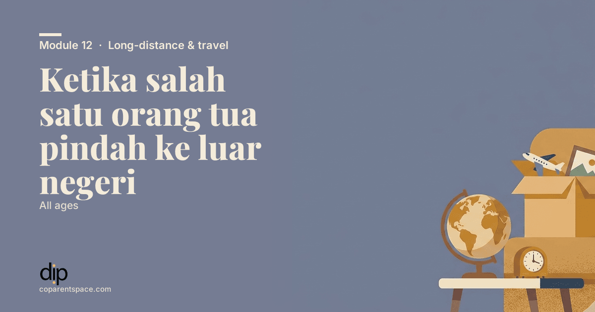 Ketika salah satu orang tua pindah ke luar negeri