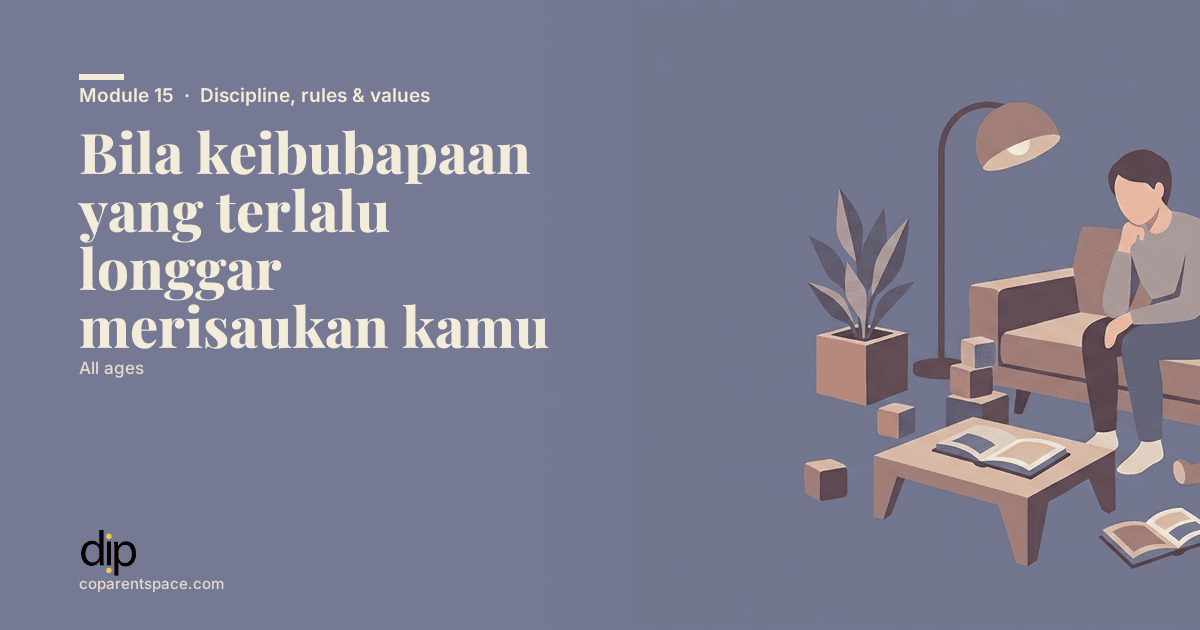 Bila keibubapaan yang terlalu longgar merisaukan kamu