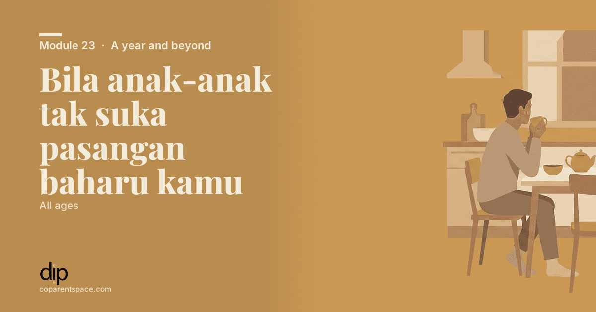 Bila anak-anak tak suka pasangan baharu kamu