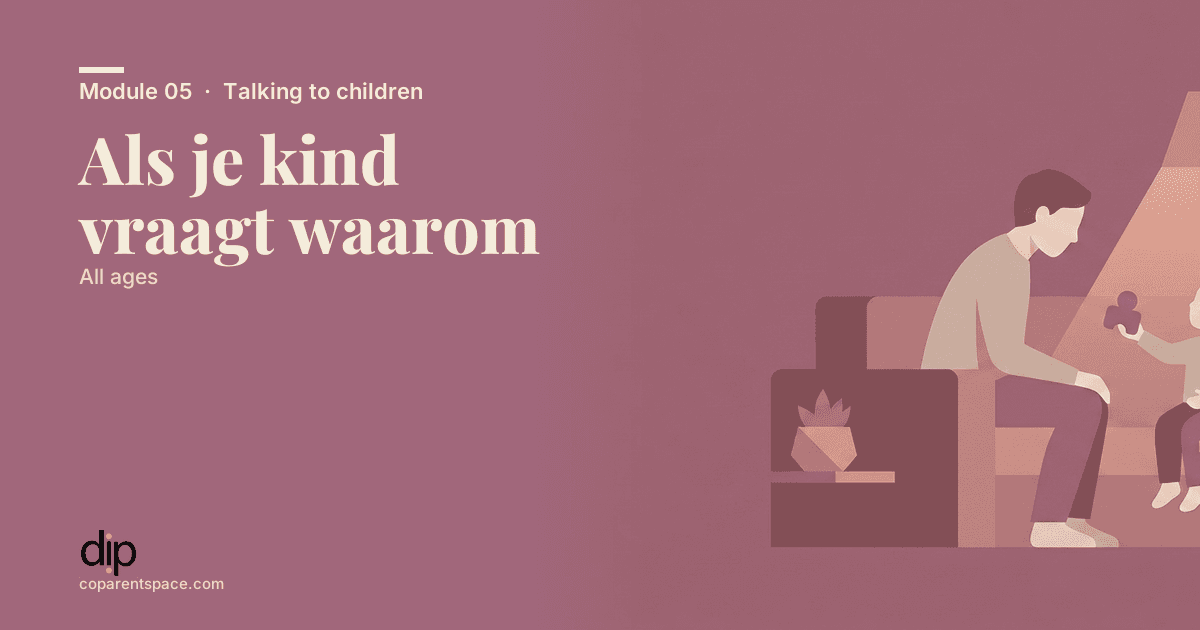 Als je kind vraagt waarom