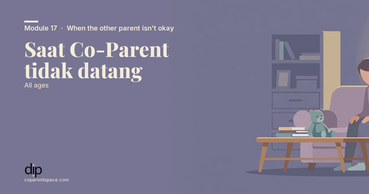 Saat Co-Parent tidak datang