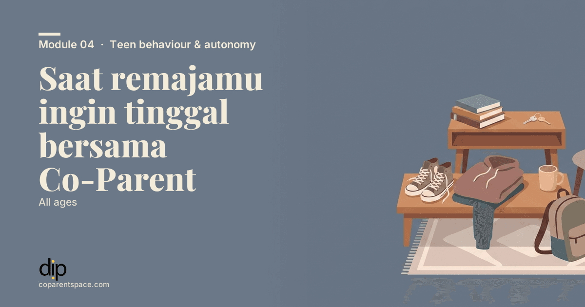 Saat remajamu ingin tinggal bersama Co-Parent