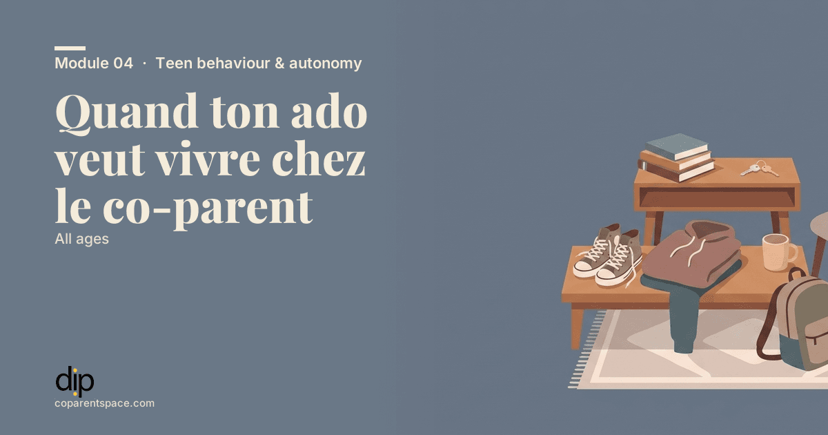 Quand ton ado veut vivre chez le co-parent