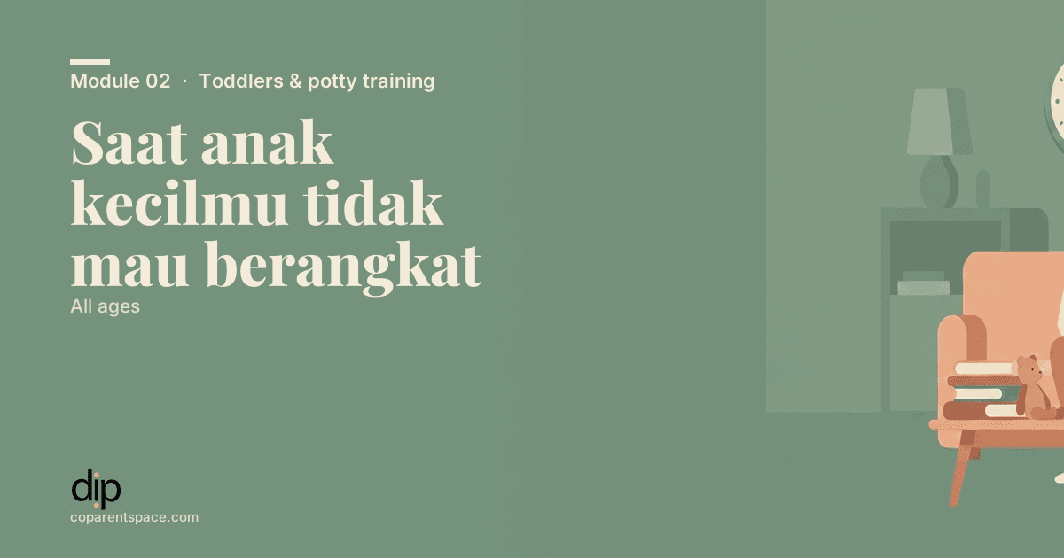 Saat anak kecilmu tidak mau berangkat